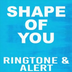 Shape of You Ringtone apk file