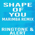 Shape of You Marimba Ringtone apk file